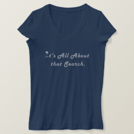 Het gaat allemaal om dat Search II T-shirt