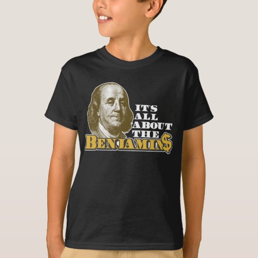 Het gaat allemaal om de Benjamins T-shirt (Voorkant)