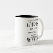 Het gaat gebeuren, want ik ga het halen tweekleurige koffiemok (Voorkant rechts)