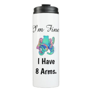 "Het gaat goed met me. Ik heb acht armen." Thermos Thermosbeker