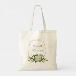 Het gaat goed met mijn ziel bloemenkrans tote bag