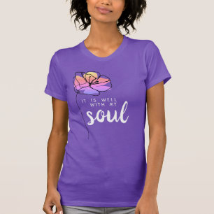 Het gaat goed met mijn ziel Bloemig Geloofs citaat T-shirt