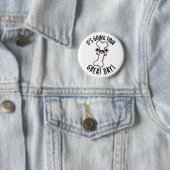 Het gaat naar Tibia Great Day Funny Bone Pun Ronde Button 5,7 Cm (In situ)