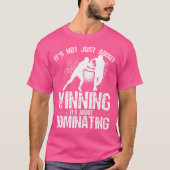 Het gaat niet alleen om winnen, het gaat om domine t-shirt (Voorkant)