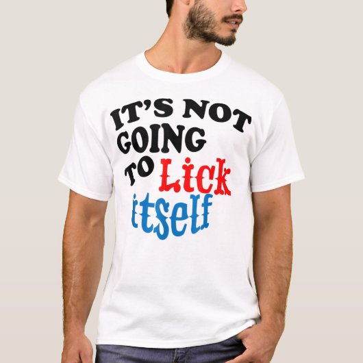 Het gaat niet naar Lick Itself Funny Nov T-shirt (Voorkant)