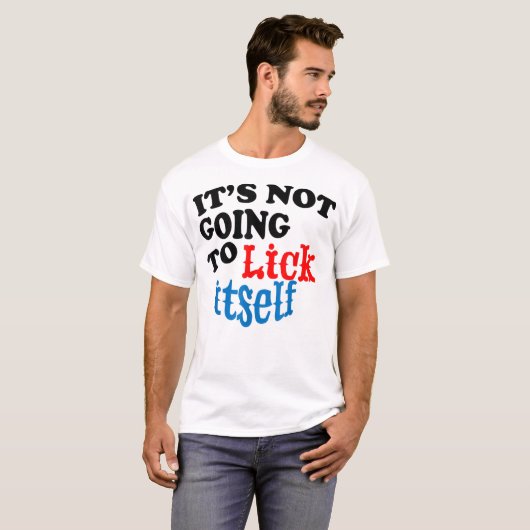 Het gaat niet naar Lick Itself Funny Nov T-shirt (Voorkant volledig)