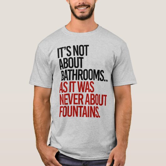 Het gaat niet om badkamers t-shirt (Voorkant)