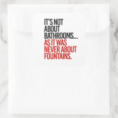 Het gaat niet om badkamers vierkante sticker (Tas)