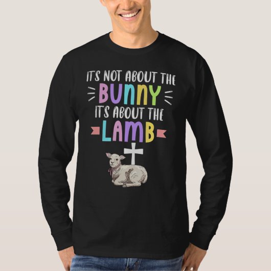 Het gaat niet om een bunny, maar om de Lamb Pasen. T-shirt (Voorkant)