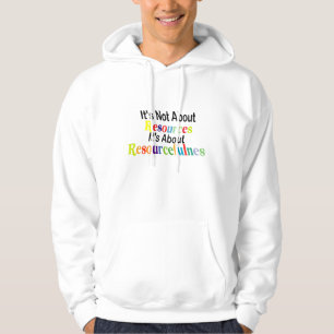 Het gaat niet om middelen. Het gaat om vindingrijk Hoodie