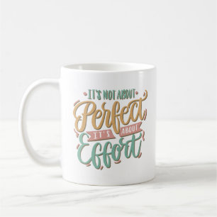 Het gaat niet om perfectie, het gaat om inspanning koffiemok