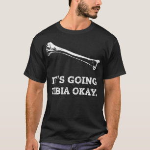 Het gaat om Tibia Oké Funny Radiology XRay Tech G T-shirt