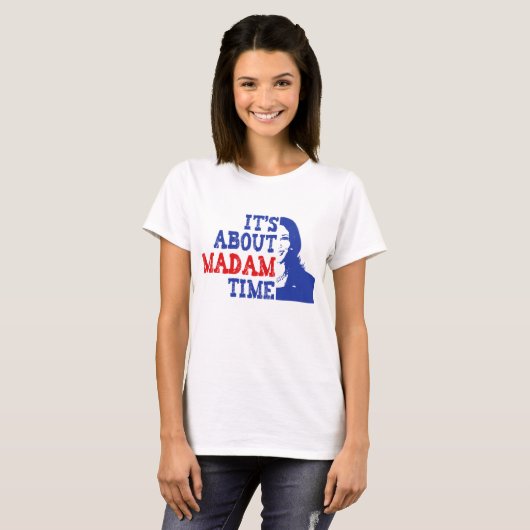 Het gaat over Madam Time Kamala Harris 2024 T-shirt (Voorkant volledig)
