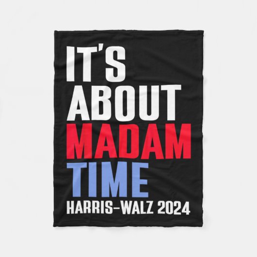 Het gaat over Madam Time Kamala Harris Tim W 2024 Fleece Deken (Voorkant)