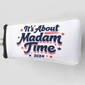 Het gaat over Madam Time Kamala Harris verkiezing Golfheadcover (Voorkant)