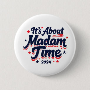 Het gaat over Madam Time Kamala Harris verkiezing Ronde Button 5,7 Cm
