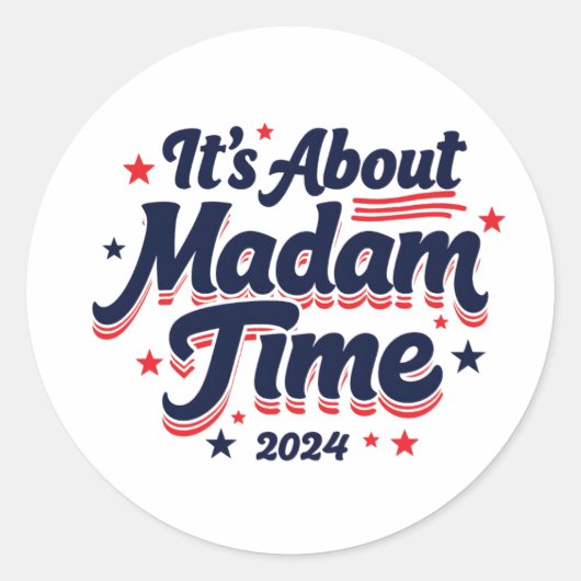 Het gaat over Madam Time Kamala Harris verkiezing Ronde Sticker (Voorkant)