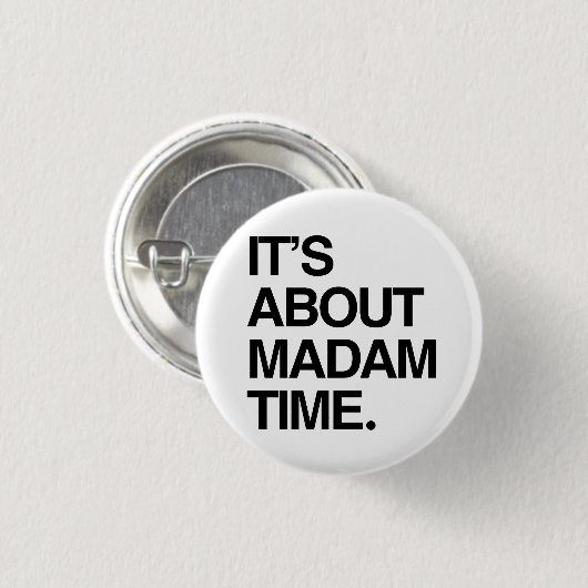 Het gaat over Madam Time Ronde Button 3,2 Cm (Voorkant /achterkant)