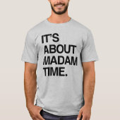 Het gaat over Madam Time T-shirt (Voorkant)