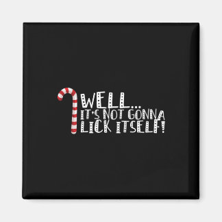 Het gaat zichzelf niet likken - kerst stout magneet