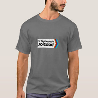 Het gebeurt in Soledad T-shirt