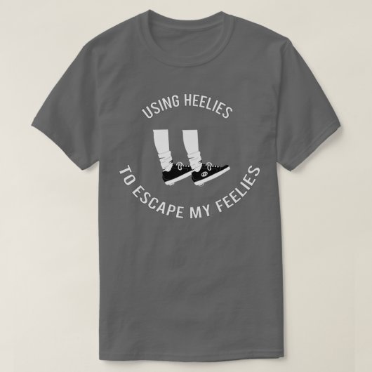 Het gebruiken van Heelies om mijn gezichten te ont T-shirt (Design voorkant)