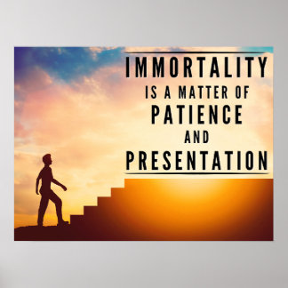 Het geduld van onsterfelijkheid - Inspirerend Poster