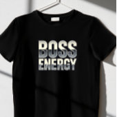 Het geeft de baas energie t-shirt