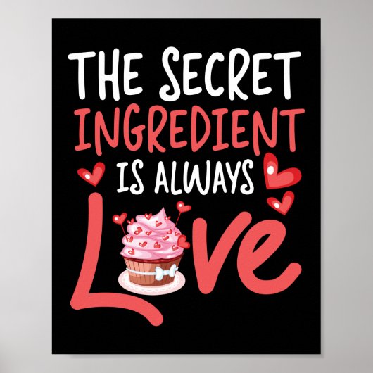Het geheime ingrediënt bakken is altijd liefdeskoe poster (Voorkant)