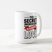 "Het geheime ingrediënt is altijd liefde Koffiemok (Voorkant rechts)