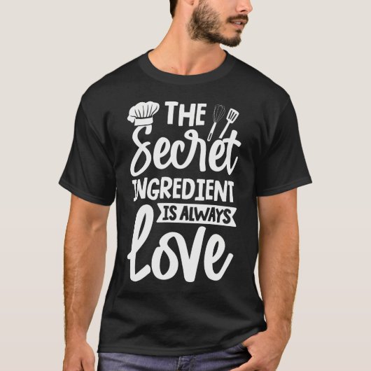 Het Geheime Ingrediënt Is Altijd Liefde Koken T-shirt (Voorkant)