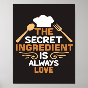 Het geheime ingrediënt is altijd liefde voor het  poster