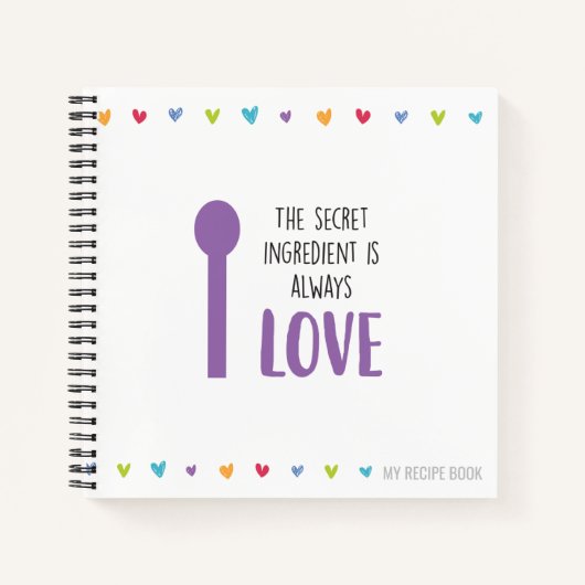 Het geheime ingrediënt is altijd LOVE - Ontvang Notitieboek (Voorkant)