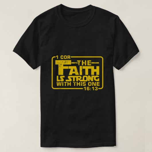 Het geloof is sterk met deze Christelijke Funny T-shirt (Design voorkant)