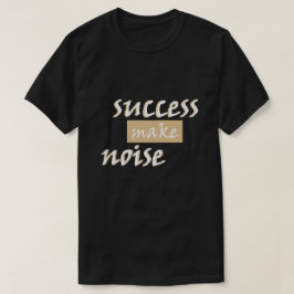 Het geluid van succes T-shirt