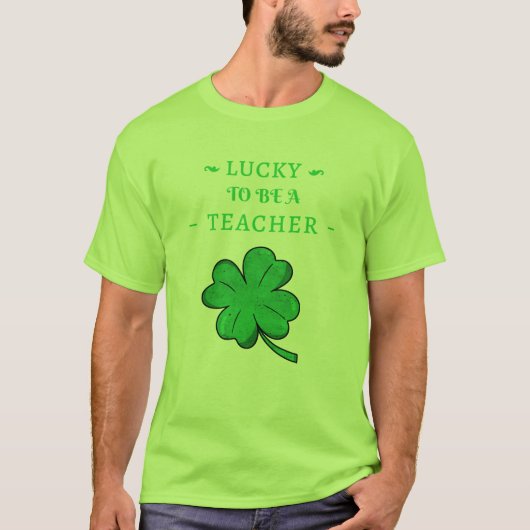Het geluk om leraar te zijn St. Patrick's Day T-shirt (Voorkant)