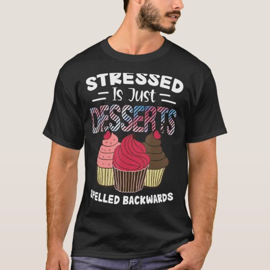 Het gespannen is enkel Desserts Gespeld Achterwaar T-shirt (Voorkant)