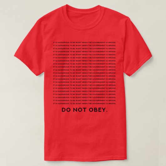 Het gevaar bestaat dat de regering gelijk heeft al t-shirt (Design voorkant)
