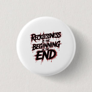 Het gevaar van roekeloos leiderschap ronde button 3,2 cm