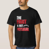Het gevecht is een Spirituele herinnering aan getr T-shirt (Voorkant)