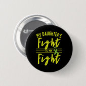 Het gevecht van mijn dochter is mijn gevecht tegen ronde button 5,7 cm (Voorkant /achterkant)