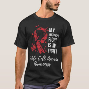 Het gevecht van mijn man is mijn strijd tegen sikk t-shirt