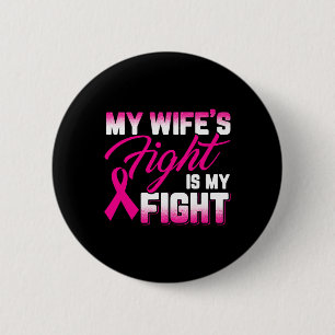 Het gevecht van mijn vrouw is mijn gevecht tegen b ronde button 5,7 cm
