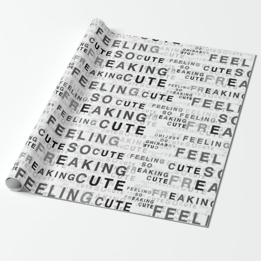 Het gevoel zo freaking Schattigee tekst ontwerp Cadeaupapier (Uitgerold)