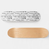 Het gevoel zo freaking Schattigee tekst ontwerp Persoonlijk Skateboard (Horizontaal)