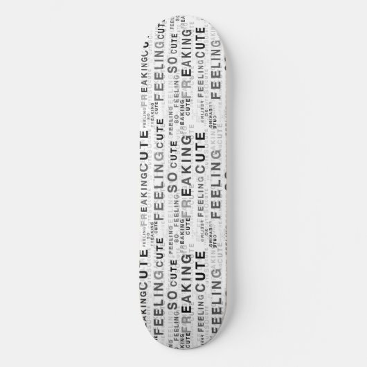 Het gevoel zo freaking Schattigee tekst ontwerp Persoonlijk Skateboard (Voorkant)