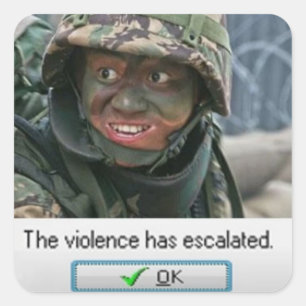 Het geweld is geëscaleerd. vierkante sticker