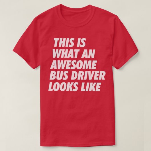 Het Geweldige busstuurprogramma ziet eruit als B T-shirt (Design voorkant)