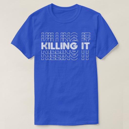 Het Gezegde Motivatie fitness Lov Killing it Worko T-shirt (Design voorkant)