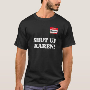 Het gezegde van de manager sluit Karen Gezegde Kar T-shirt